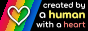 a badge that says 'created by a human with a heart' with a heart and a rainbow to the left